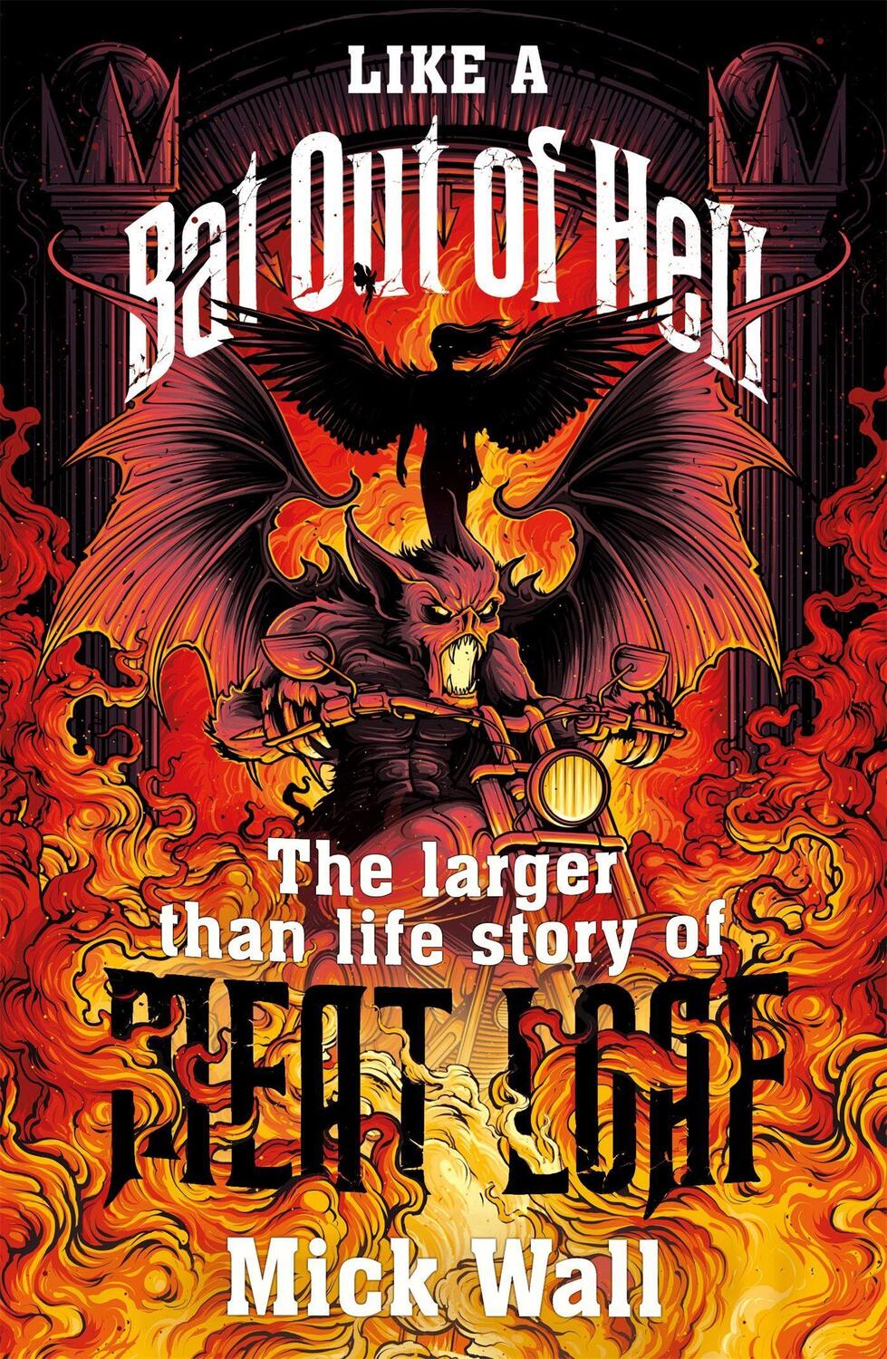 Cover: 9781409173557 | Like a Bat Out of Hell: The Larger Than Life Story of Meat Loaf | Wall