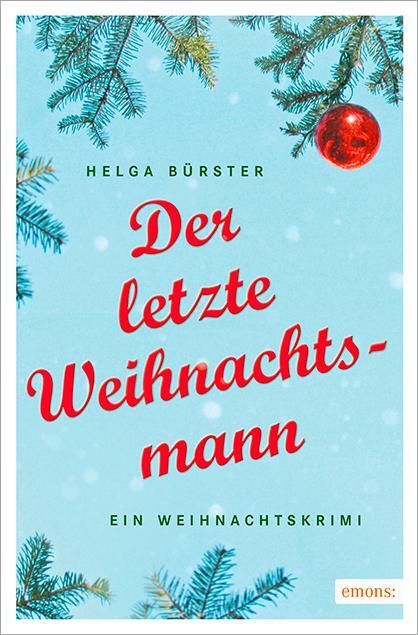 Cover: 9783954517381 | Der letzte Weihnachtsmann | Ein Weihnachtskrimi | Helga Bürster | Buch