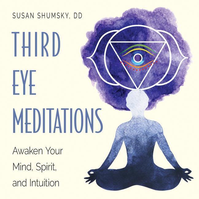 Cover: 9781578636723 | Third Eye Meditations: Awaken Your Mind, Spirit, and Intuition | Buch