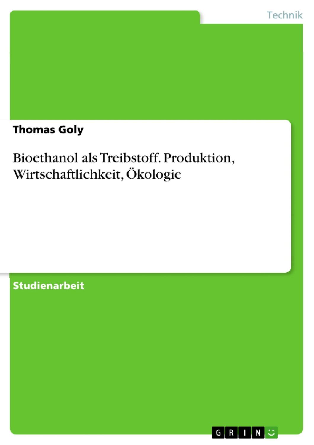 Cover: 9783668144408 | Bioethanol als Treibstoff. Produktion, Wirtschaftlichkeit, Ökologie