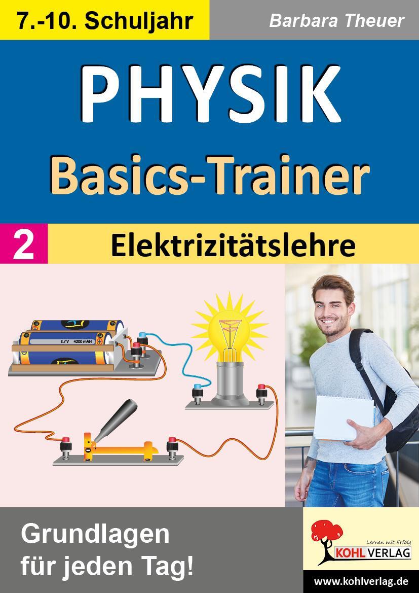 Cover: 9783988411501 | Physik-Basics-Trainer / Band 2: Elektrizitätslehre | Barbara Theuer
