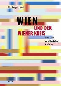 Cover: 9783851147773 | Wien und der Wiener Kreis | Orte einer unvollendeten Moderne | Thurm