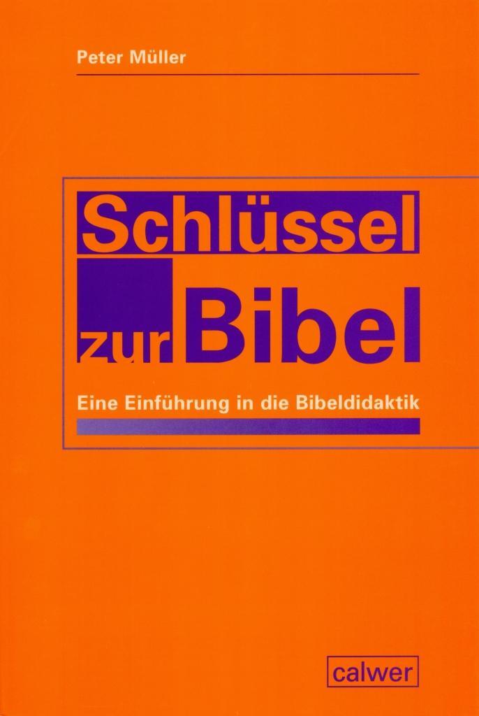 Cover: 9783766840844 | Schlüssel zur Bibel | Eine Einführung in die Bibeldidaktik | Müller