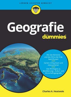 Cover: 9783527710812 | Geografie für Dummies | Charles A. Heatwole | Taschenbuch | Deutsch