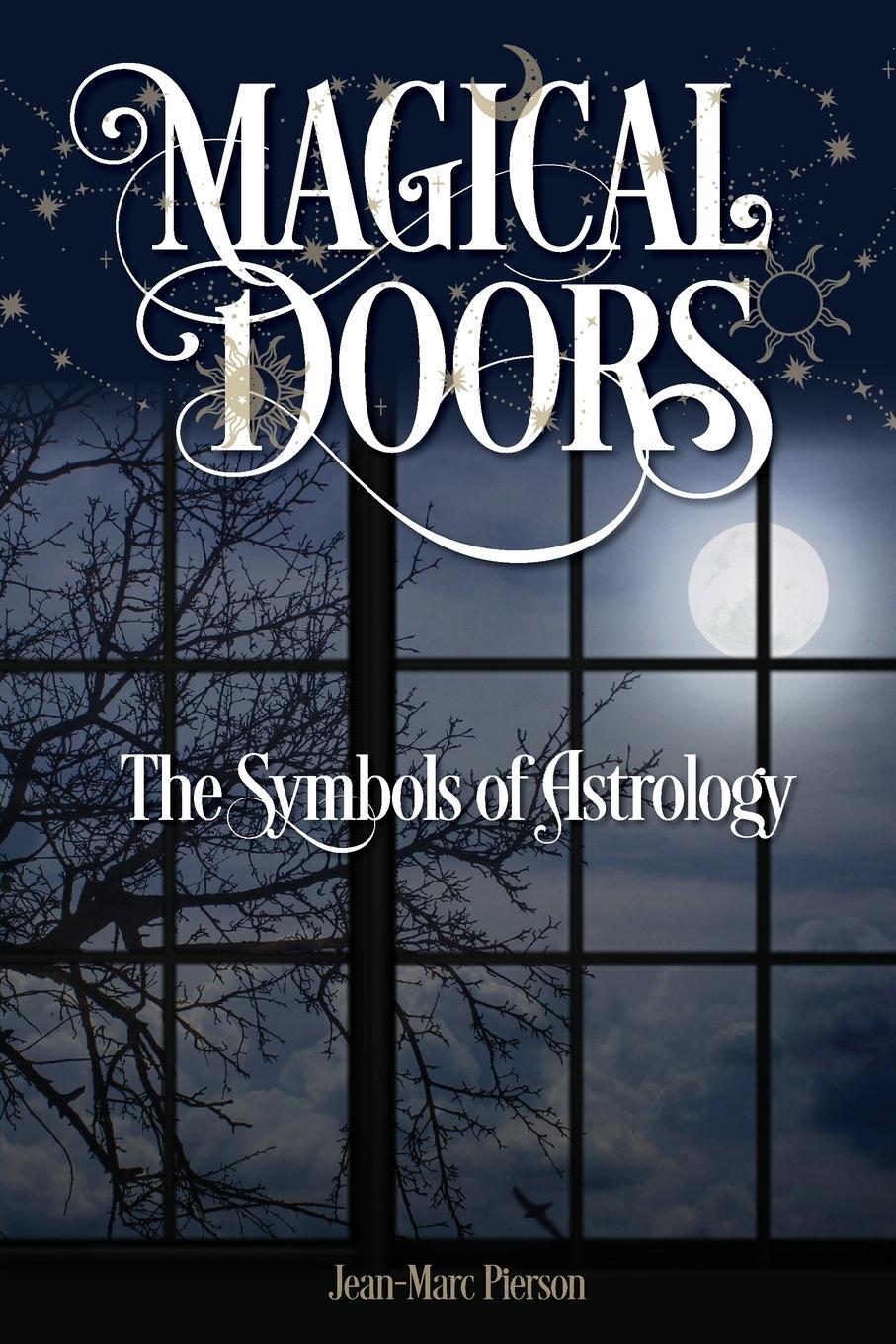 Cover: 9781910531938 | Magical Doors | The Symbols of Astrology | Jean-Marc Pierson | Buch
