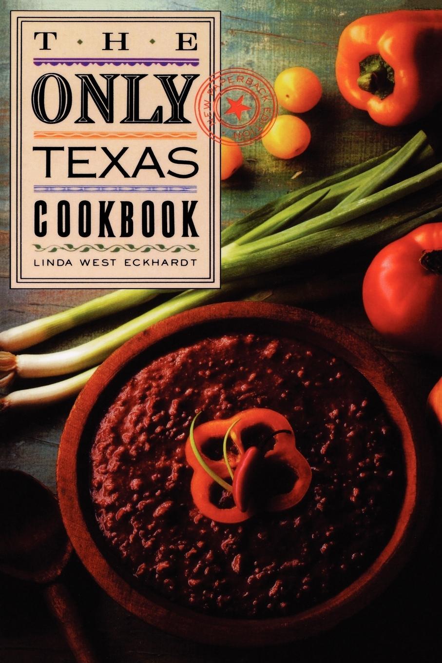 Cover: 9780877191230 | The Only Texas Cookbook | Linda West Eckhardt | Taschenbuch | Englisch