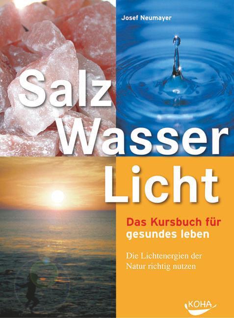 Cover: 9783936862614 | Salz, Wasser & Licht | Josef Neumayer | Taschenbuch | Deutsch | 2005