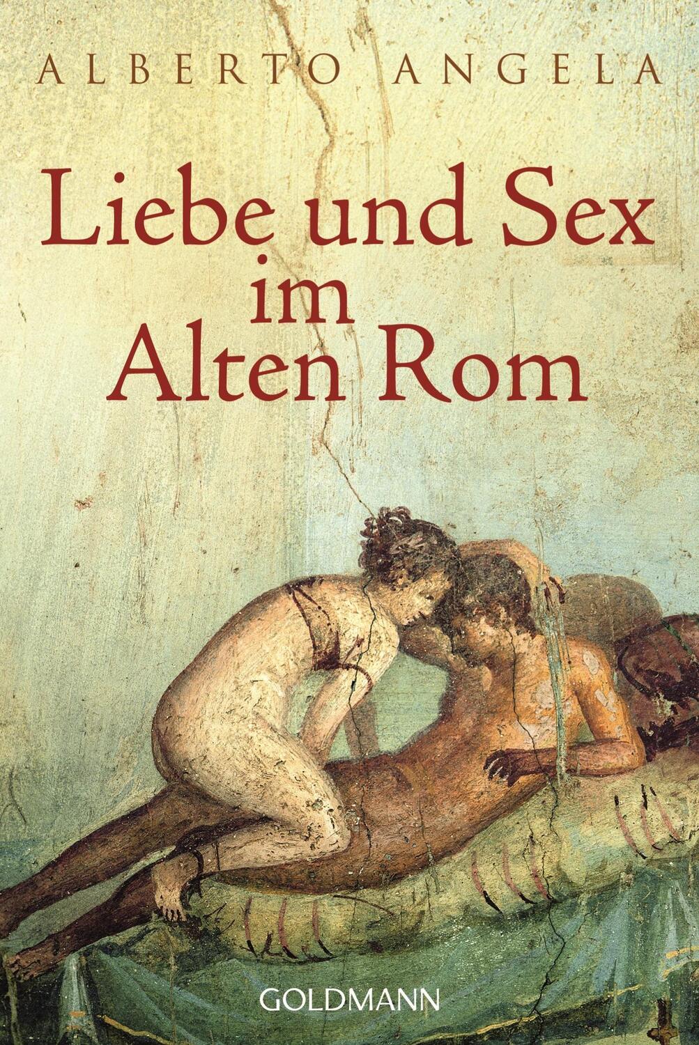 Cover: 9783442158218 | Liebe und Sex im Alten Rom | Alberto Angela | Taschenbuch | Deutsch