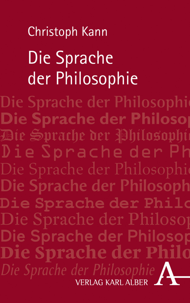 Cover: 9783495489994 | Die Sprache der Philosophie | Christoph Kann | Buch | 600 S. | Deutsch