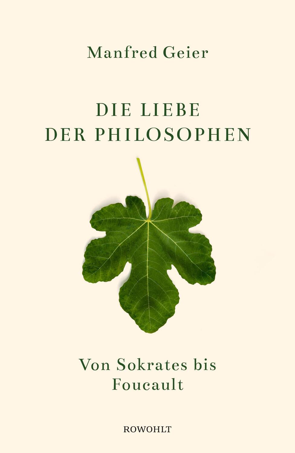 Cover: 9783498025434 | Die Liebe der Philosophen | Von Sokrates bis Foucault | Manfred Geier