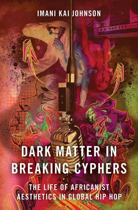 Cover: 9780190856700 | Dark Matter in Breaking Cyphers | Imani Kai Johnson | Taschenbuch