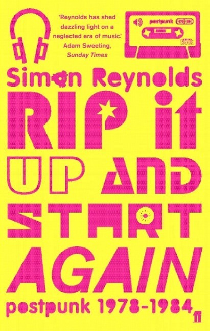 Cover: 9780571215706 | Rip It Up and Start Again | Post-punk 1978-84 | Simon Reynolds | Buch