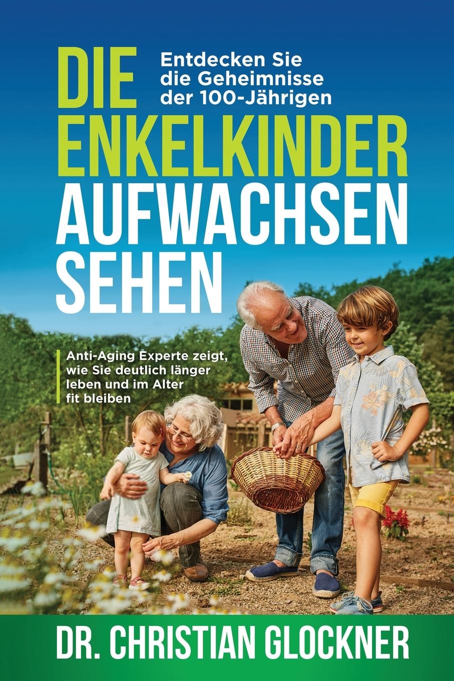 Cover: 9781647801496 | Die Enkelkinder aufwachsen sehen | Christian Glockner | Taschenbuch