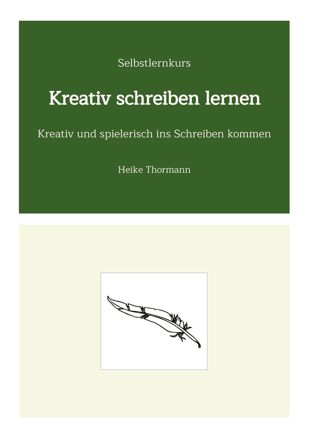 Cover: 9783347571006 | Selbstlernkurs: Kreativ schreiben lernen | Heike Thormann | Buch