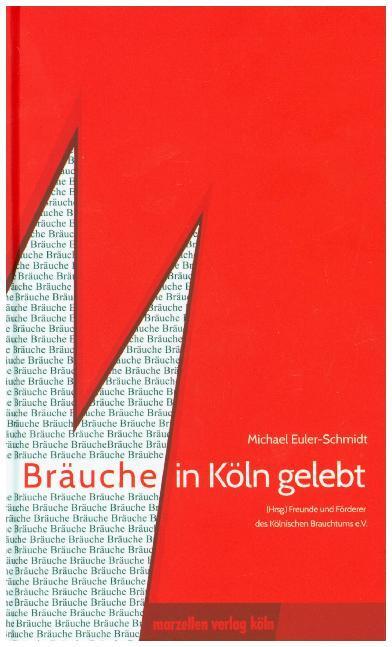 Cover: 9783937795423 | Bräuche in Köln gelebt | Michael Euler-Schmidt | Buch | 64 S. | 2017