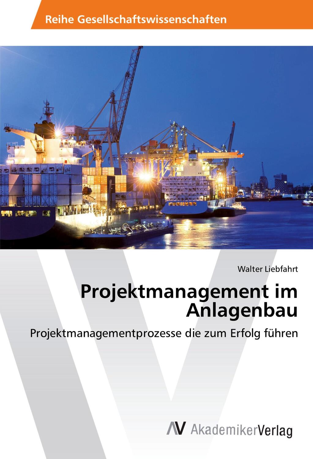 Cover: 9783330501041 | Projektmanagement im Anlagenbau | Walter Liebfahrt | Taschenbuch