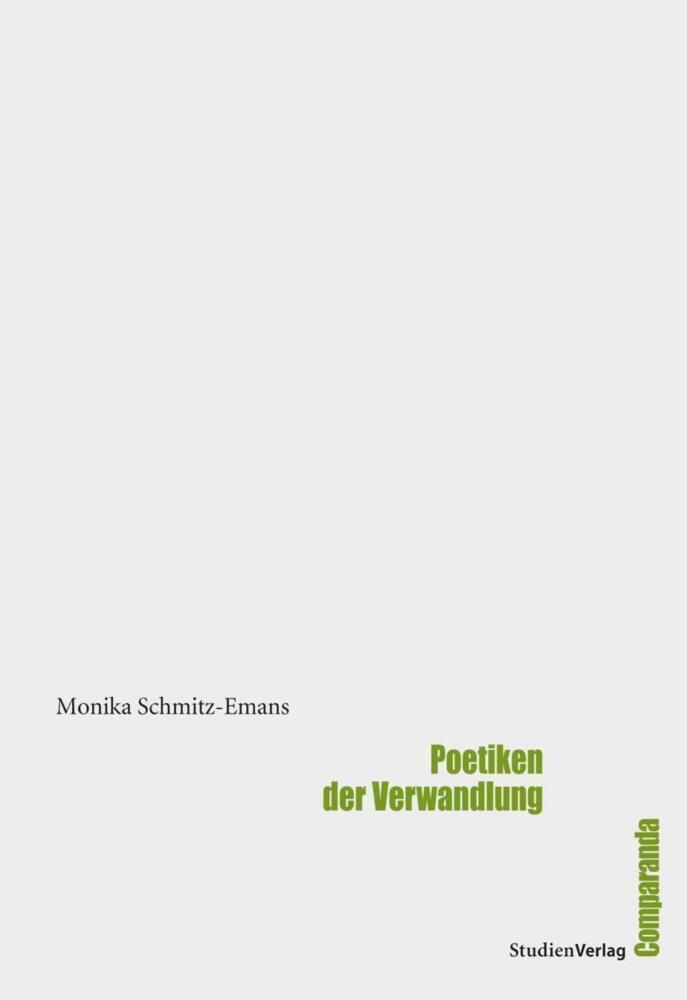 Cover: 9783706546607 | Poetiken der Verwandlung | Monika Schmitz-Emans | Buch | 320 S. | 2008
