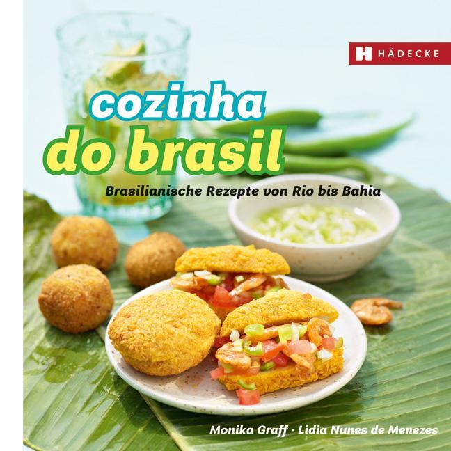 Cover: 9783775006583 | Cozinha do Brasil | Brasilianische Rezepte von Rio bis Bahia | Buch