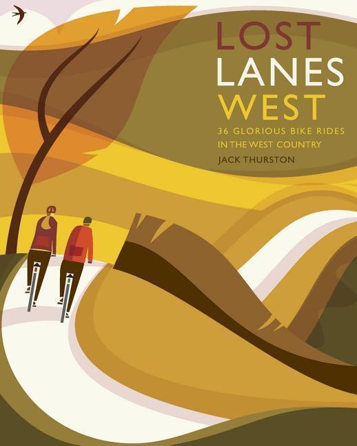 Cover: 9781910636138 | Lost Lanes West Country: 36 Glorious Bike Rides in Devon, Cornwall,...