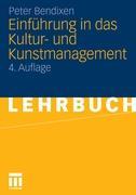 Cover: 9783531178660 | Einführung in das Kultur- und Kunstmanagement | Peter Bendixen | Buch