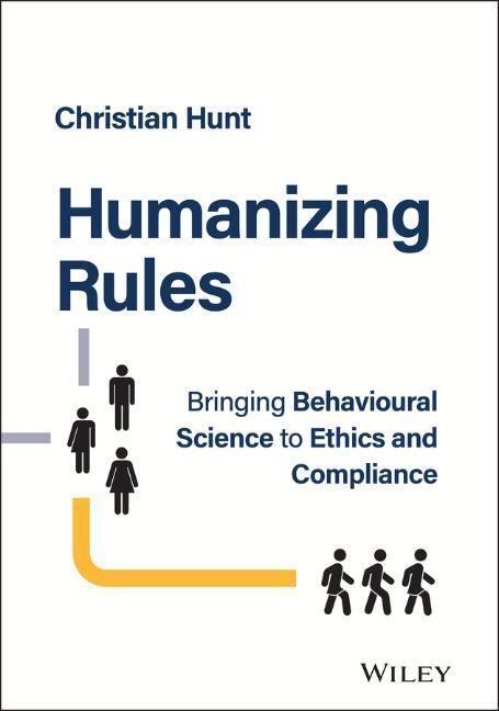 Cover: 9781394177400 | Humanizing Rules - Bringing Behavioural Science to Ethics and...