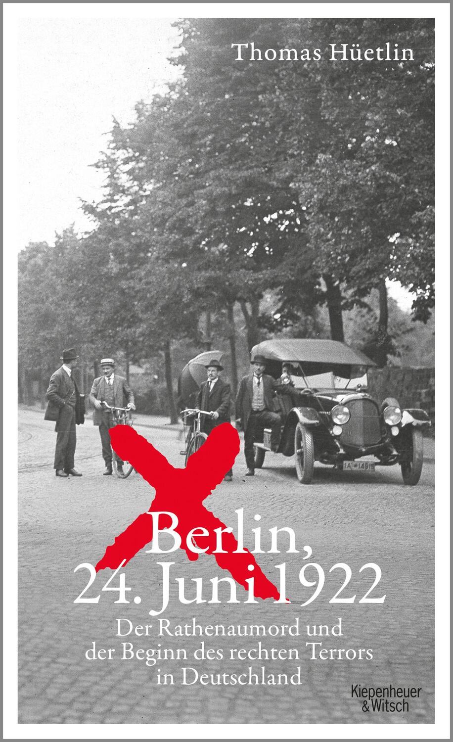Cover: 9783462054385 | Berlin, 24. Juni 1922 | Thomas Hüetlin | Buch | Deutsch | 2022