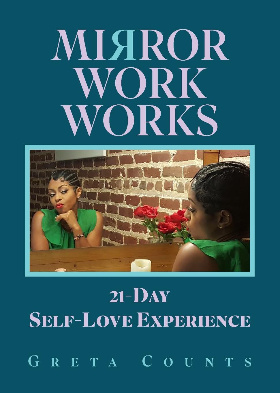 Cover: 9781665303958 | Mirror Work Works | 21-Day Self-Love Experience | Greta Counts | Buch