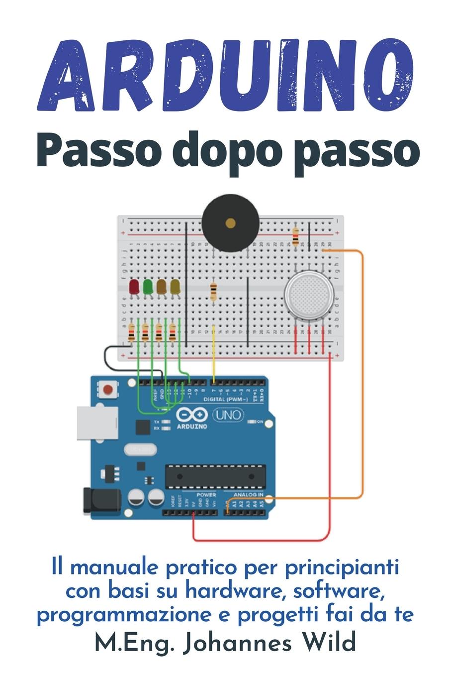 Cover: 9783949804809 | Arduino Passo dopo passo | M. Eng. Johannes Wild | Taschenbuch | 2022