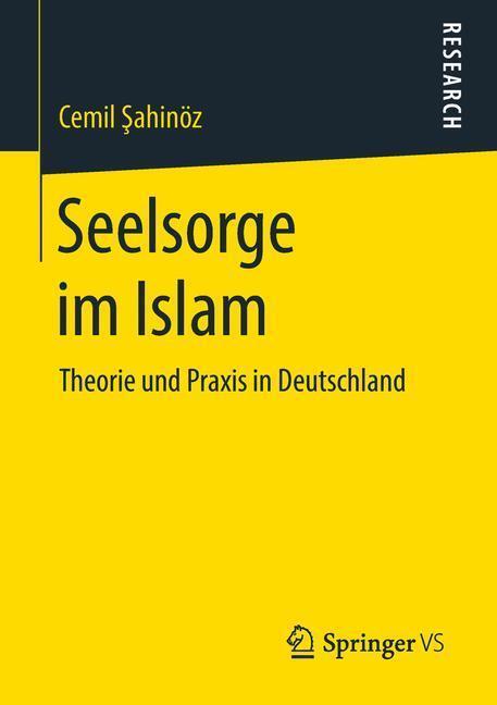 Cover: 9783658221355 | Seelsorge im Islam | Theorie und Praxis in Deutschland | Cemil Sahinöz