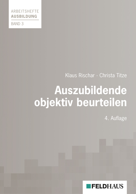 Cover: 9783882645347 | Auszubildende objektiv beurteilen | Klaus Rischar (u. a.) | Buch