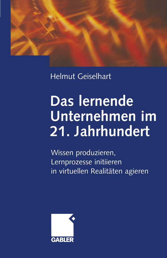 Cover: 9783322930323 | Das lernende Unternehmen im 21. Jahrhundert | Helmut Geiselhart | Buch