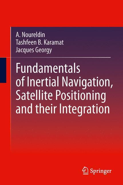 Cover: 9783642447907 | Fundamentals of Inertial Navigation, Satellite-based Positioning...