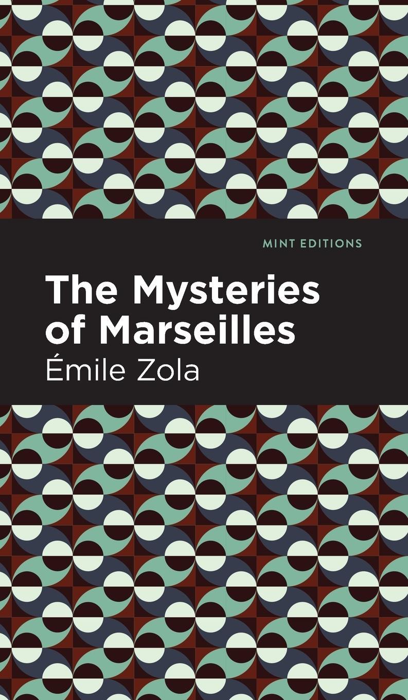 Cover: 9781513133294 | The Mysteries of Marseilles | Émile Zola | Buch | Mint Editions | 2021