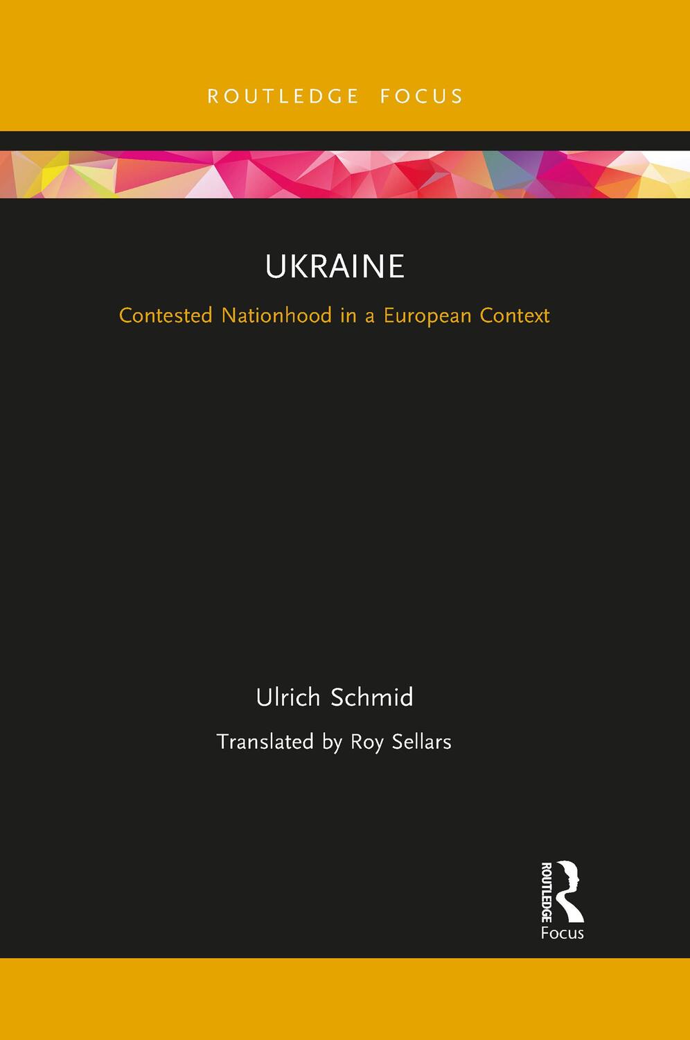 Cover: 9781032085951 | Ukraine | Contested Nationhood in a European Context | Ulrich Schmid