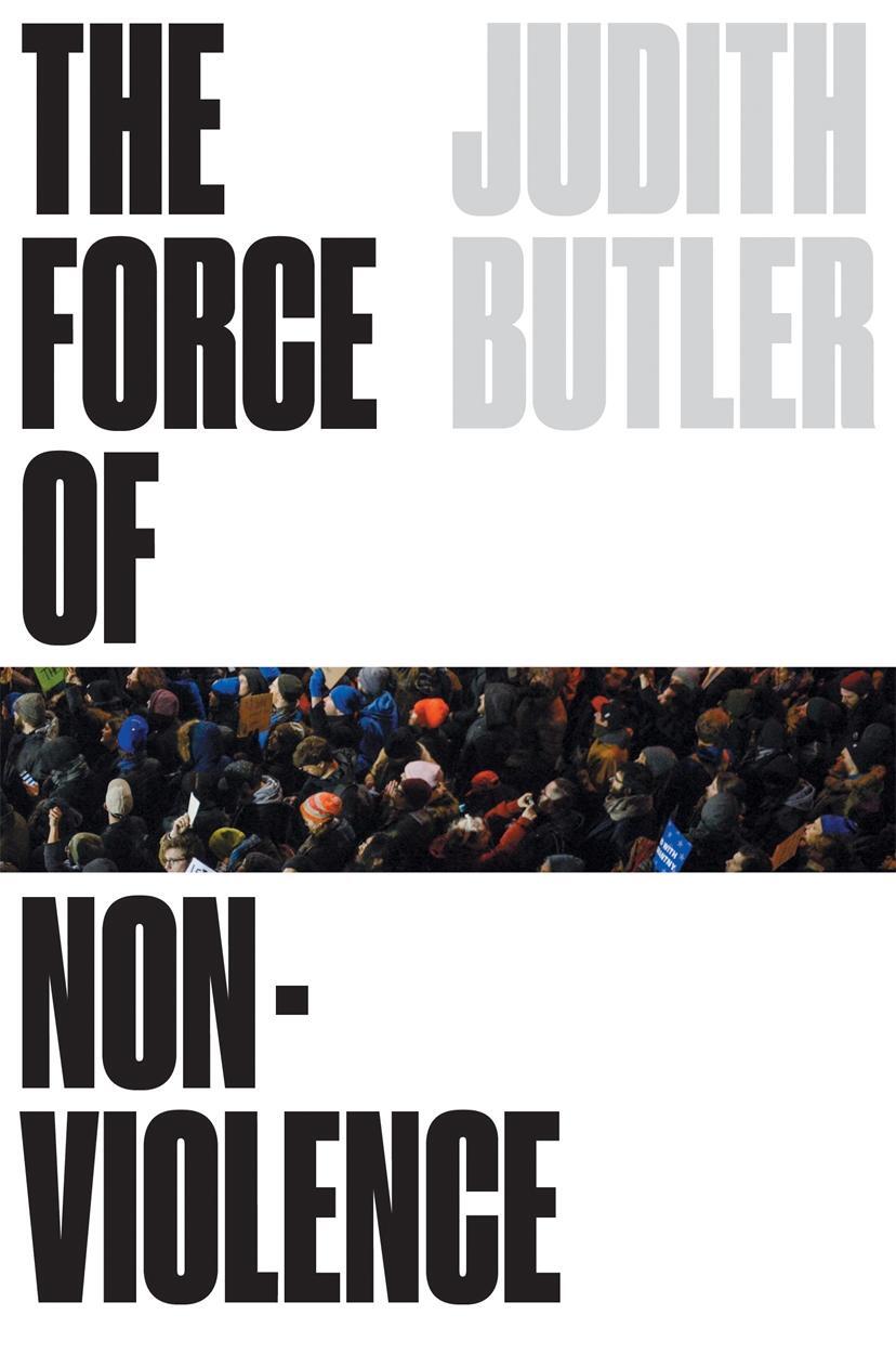 Cover: 9781788732765 | The Force of Nonviolence: An Ethico-Political Bind | Judith Butler