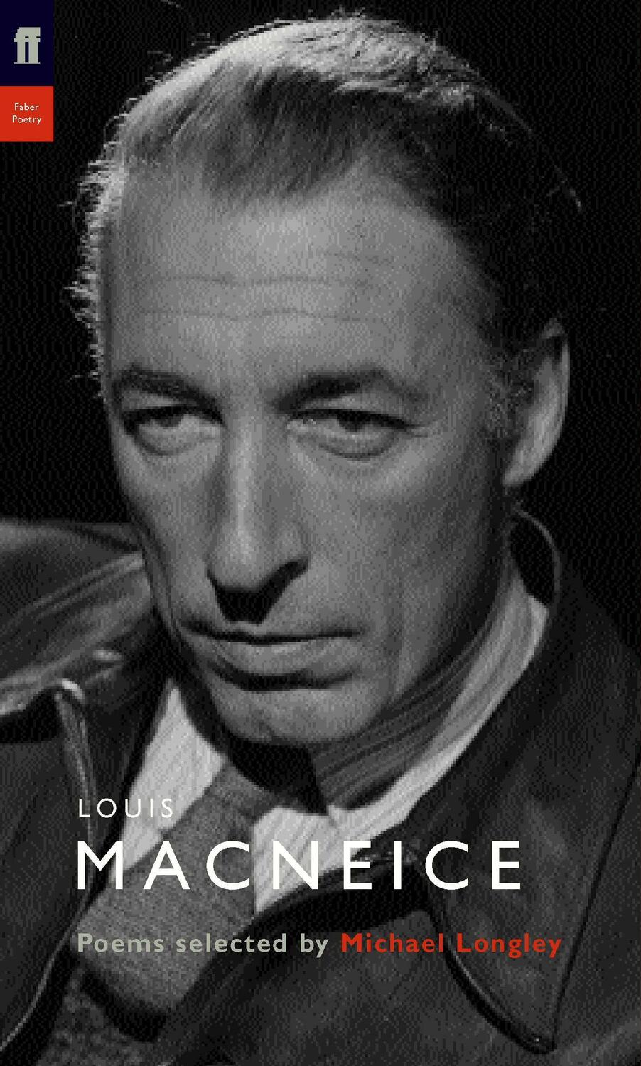 Cover: 9780571226764 | Louis MacNeice | Poems Selected by Michael Longley | Michael Longley