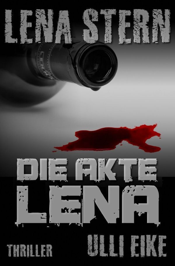 Cover: 9783758424533 | Lena Stern: Die Akte Lena | Thriller | Ulli Eike | Taschenbuch | 2023