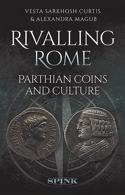 Cover: 9781912667444 | Rivalling Rome: Parthian Coins and Culture | Vesta Curtis (u. a.)