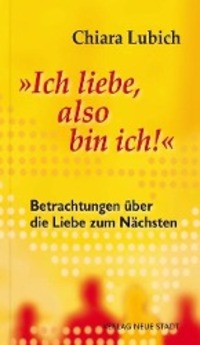 Cover: 9783879969531 | 'Ich liebe, also bin ich!' | Chiara/Liesenfeld, Stefan Lubich | Buch