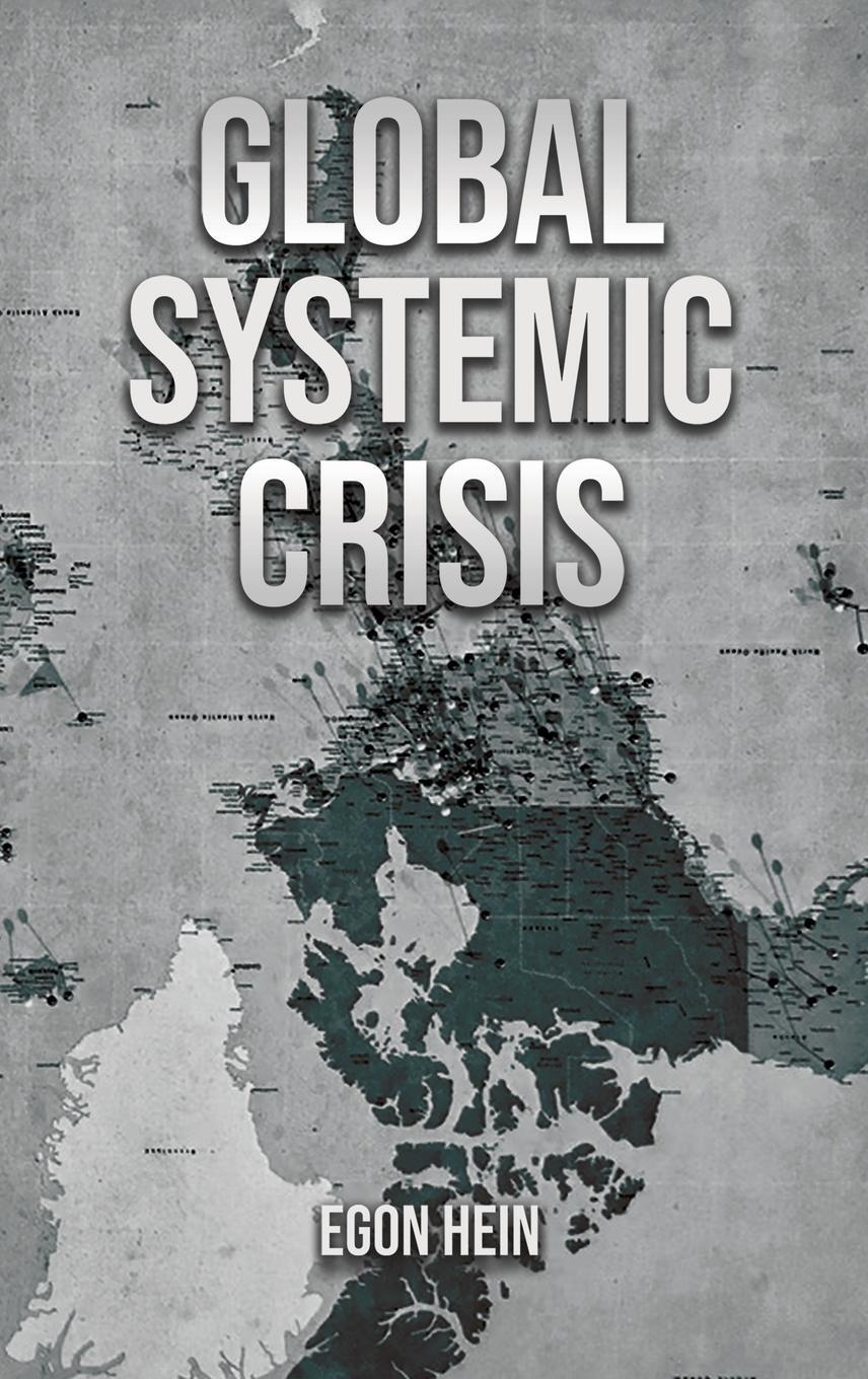 Cover: 9781035841813 | Global Systemic Crisis | Egon Hein | Buch | Englisch | 2024