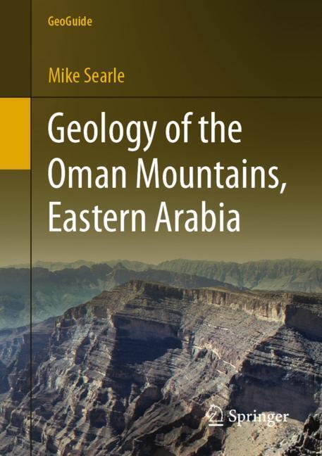 Cover: 9783030184520 | Geology of the Oman Mountains, Eastern Arabia | Mike Searle | Buch