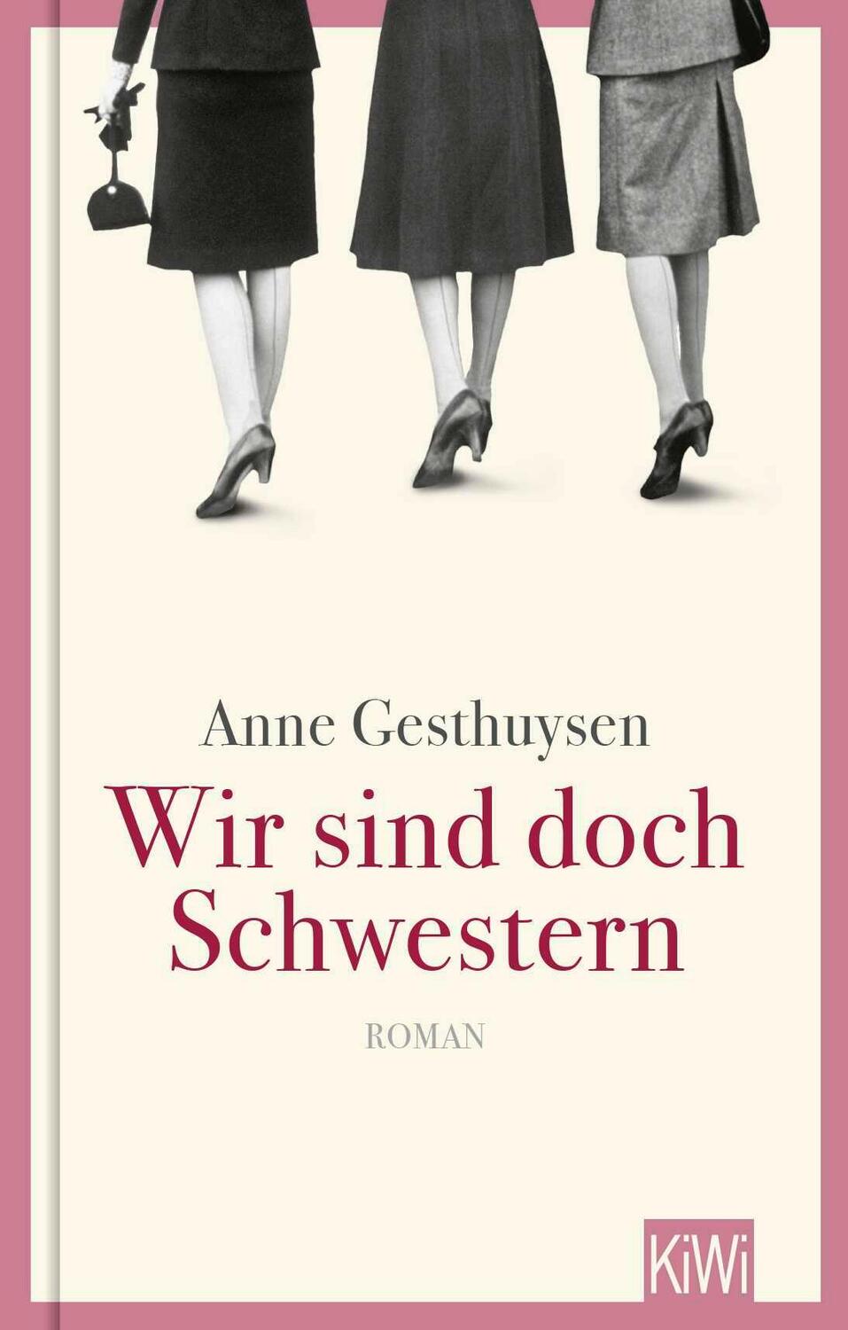 Cover: 9783462003727 | Wir sind doch Schwestern | Roman | Anne Gesthuysen | Buch | 544 S.