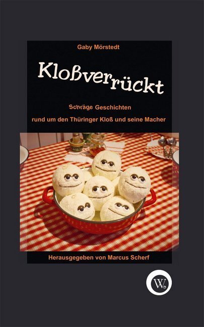 Cover: 9783936652321 | Kloßverrückt | Gaby Mörstedt | Buch | 2019 | Wirtschaftsverlag W. V.