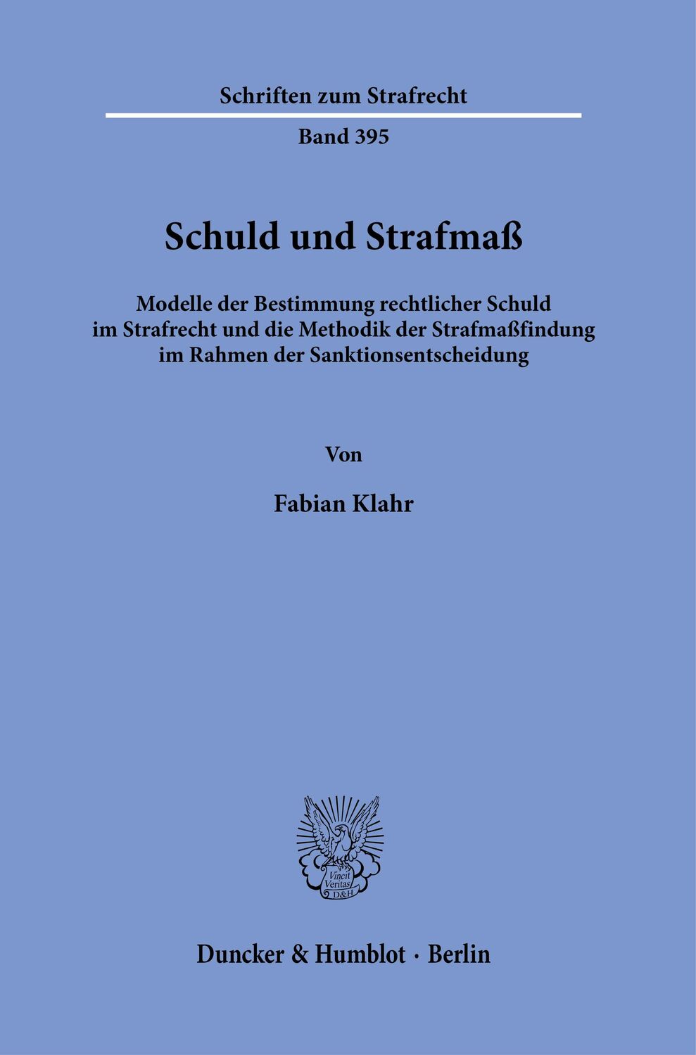 Cover: 9783428184125 | Schuld und Strafmaß | Fabian Klahr | Taschenbuch | Deutsch | 2022