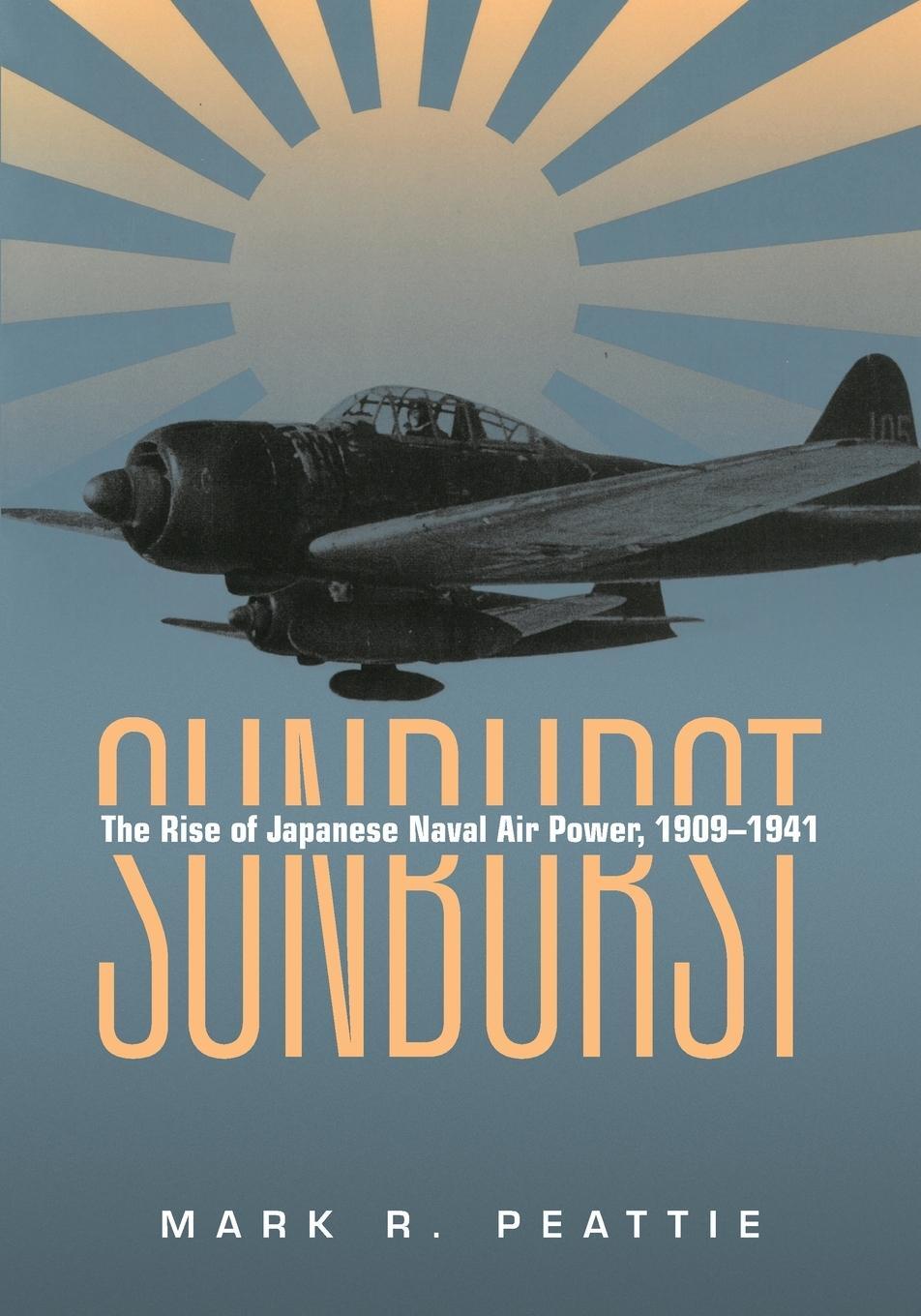 Cover: 9781591146643 | Sunburst | Mark R. Peattie | Taschenbuch | Paperback | Englisch | 2013