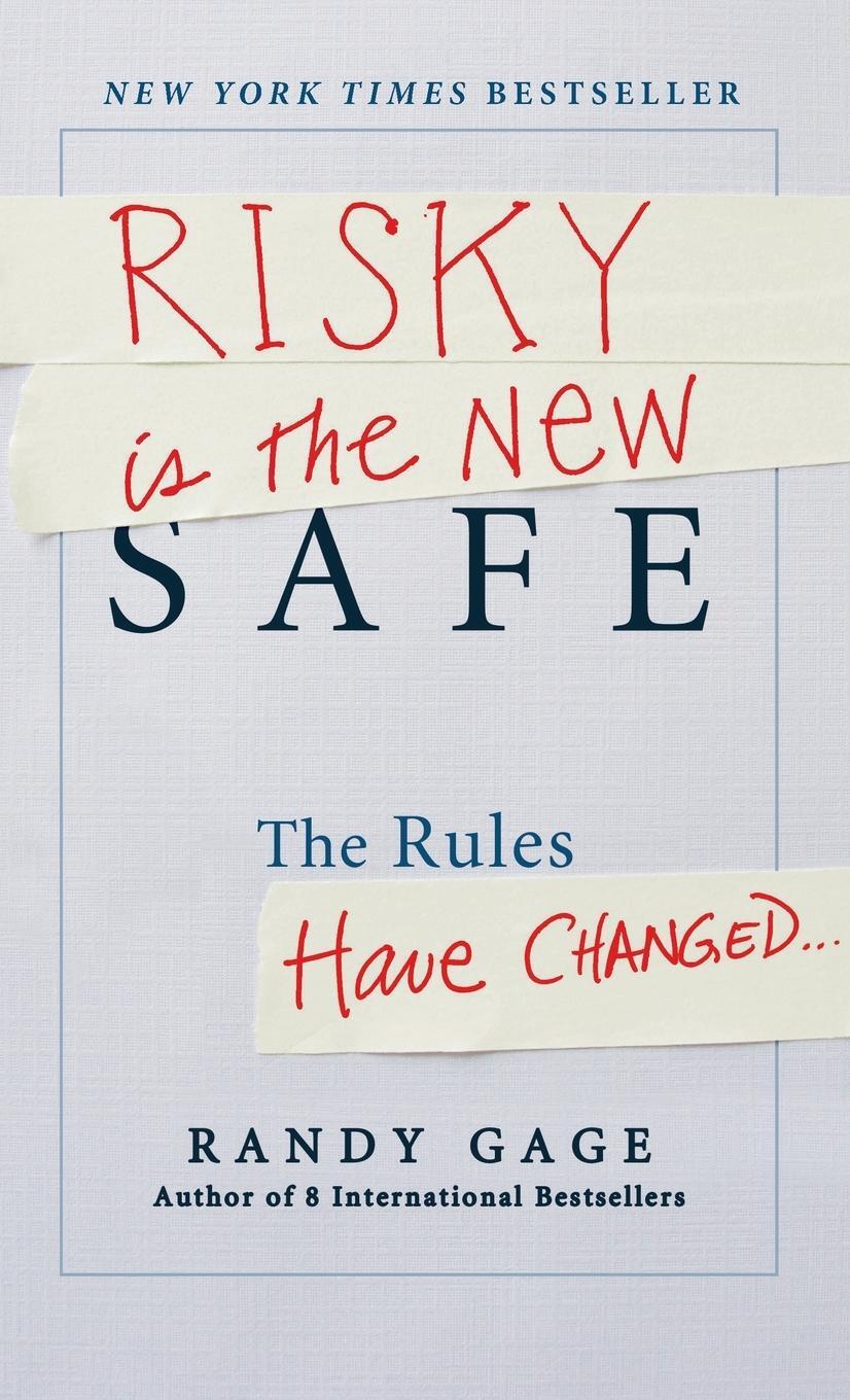 Cover: 9781118481479 | Risky Is the New Safe | The Rules Have Changed . . . | Randy Gage