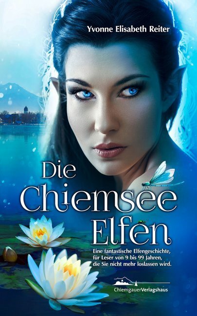 Cover: 9783945292556 | Die Chiemsee Elfen | Yvonne Elisabeth Reiter | Taschenbuch | 435 S.