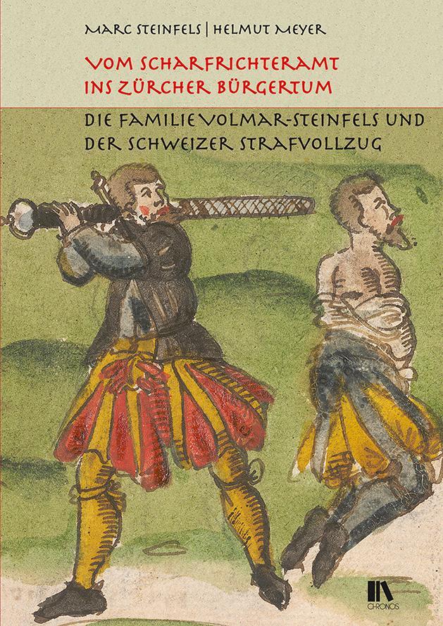 Cover: 9783034014748 | Vom Scharfrichteramt ins Zürcher Bürgertum | Marc Steinfels (u. a.)