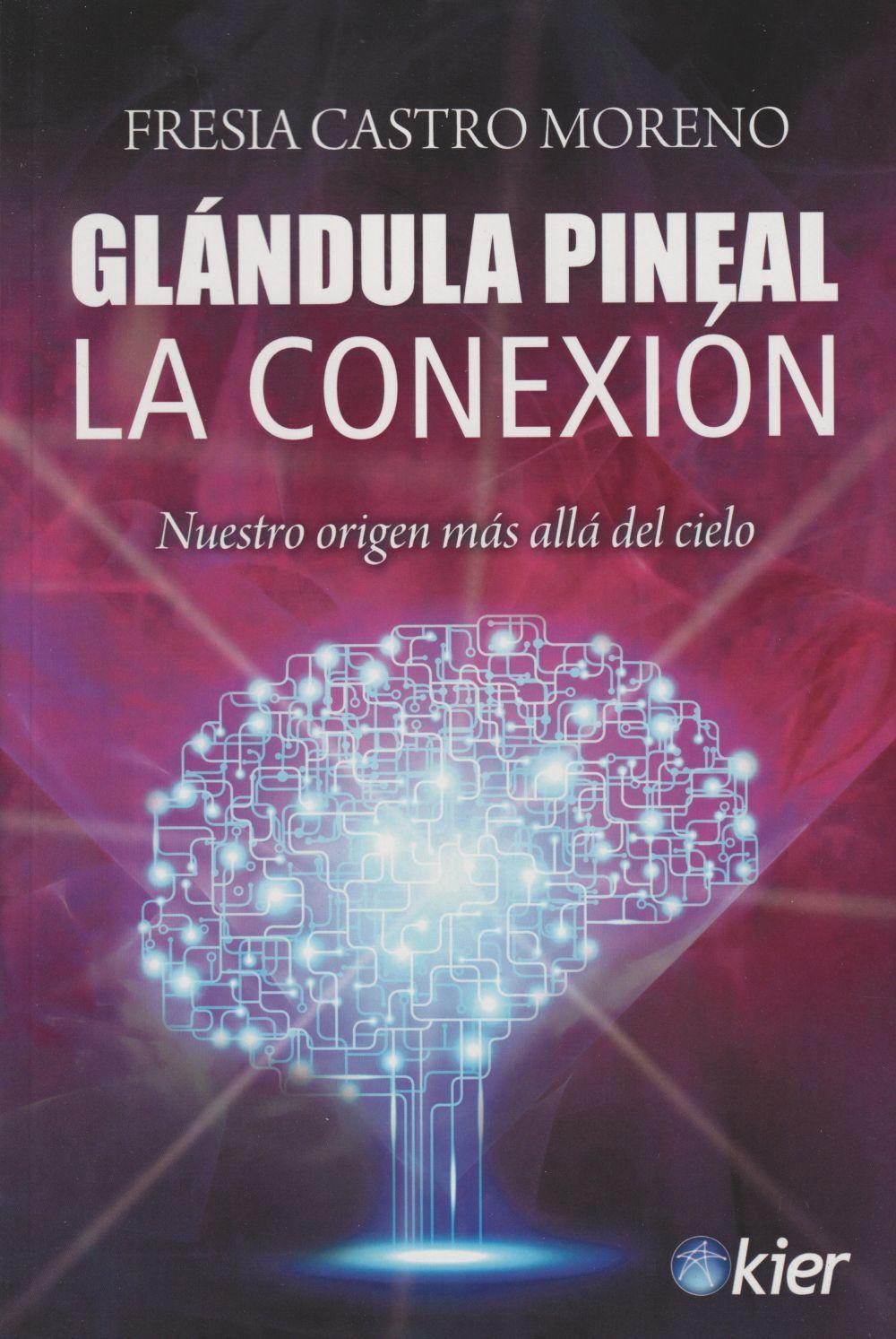 Cover: 9788417581077 | Glándula pineal : la conexión : nuestro origen más allá del cielo