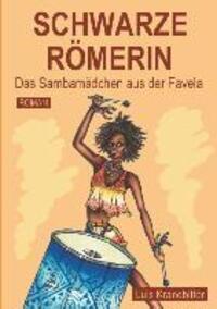 Cover: 9783849571436 | SCHWARZE RÖMERIN | Das Sambamädchen aus der Favela | Luis Kranebitter